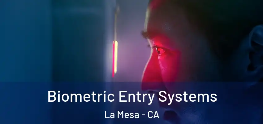  Biometric Entry Systems La Mesa - CA