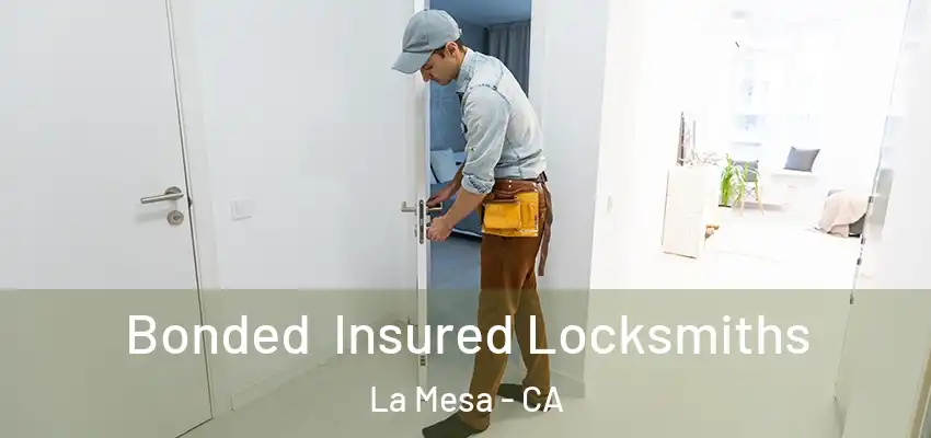  Bonded Insured Locksmiths La Mesa - CA