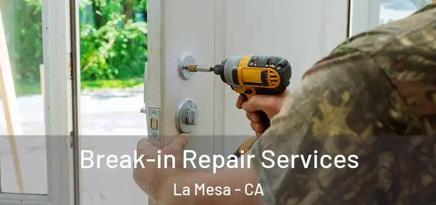  Break-in Repair Services La Mesa - CA