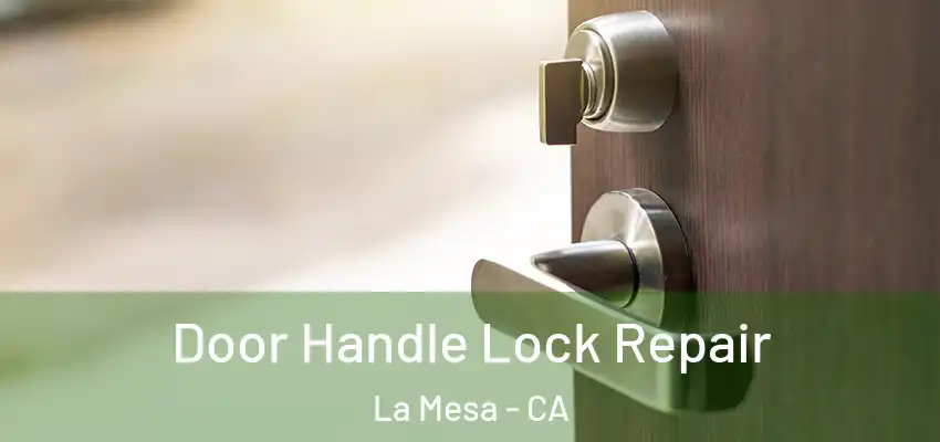  Door Handle Lock Repair La Mesa - CA