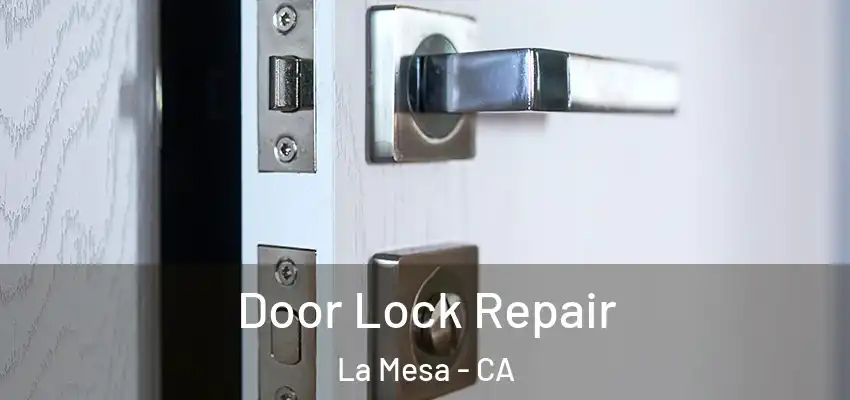  Door Lock Repair La Mesa - CA