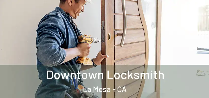  Downtown Locksmith La Mesa - CA