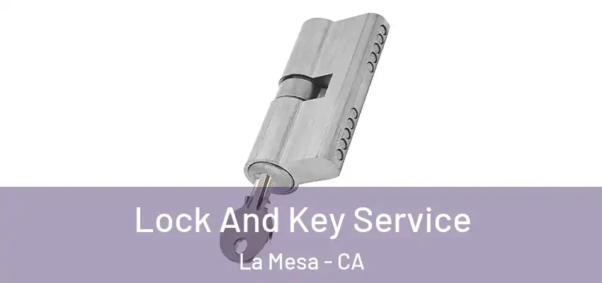  Lock And Key Service La Mesa - CA