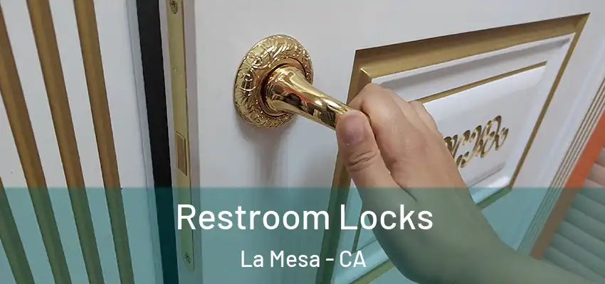  Restroom Locks La Mesa - CA