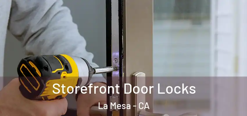  Storefront Door Locks La Mesa - CA