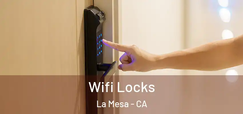  Wifi Locks La Mesa - CA