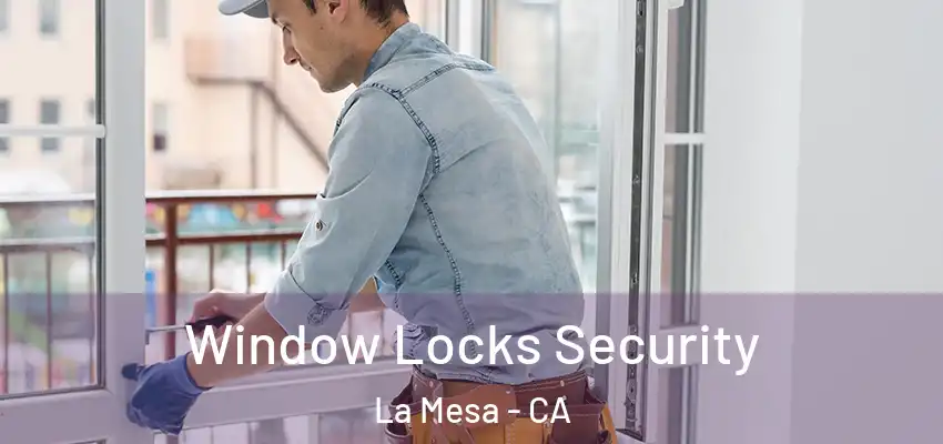  Window Locks Security La Mesa - CA